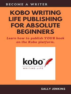 cover image of Kobo Writing Life Publishing for Absolute Beginners